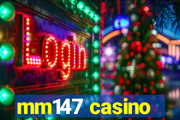 mm147 casino